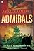 Admirals: The Naval Commanders Who Made Britain Great
