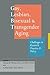 Gay, Lesbian, Bisexual, and Transgender Aging: Challenges in Research, Practice, and Policy