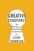 Creative Conspiracy: The New Rules of Breakthrough Collaboration