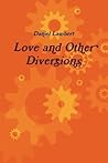 Love and Other Diversions by Daniel Lambert