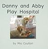 Danny and abby play hospital (Danny Returns)