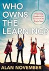 Who Owns the Learning?: Preparing Students for Success in the Digital Age (Incorporate Technology and Opportunities Into Instruction)