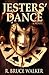 Jesters' Dance by R. Bruce Walker Jesters' Dance by R. Bruce Walker