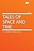 Tales of Space and Time