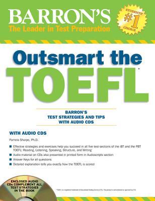Barron's Outsmart the TOEFL: Test Strategies and Tips
