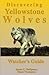 Discovering Yellowstone Wolves: Watcher's Guide