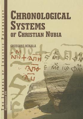 Chronological Systems of Christian Nubia (JJP Supplements)