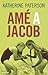 Amé a Jacob by Katherine Paterson Amé a Jacob by Katherine Paterson