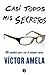 Casi todos mis secretos (Spanish Edition)