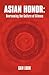 Asian Honor: Overcoming the...