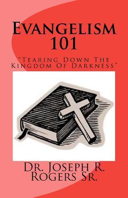 Evangelism 101: Tearing Down The Kingdom Of Darkness