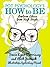 Pot Psychology's How to Be by Tracie Egan Morrissey
