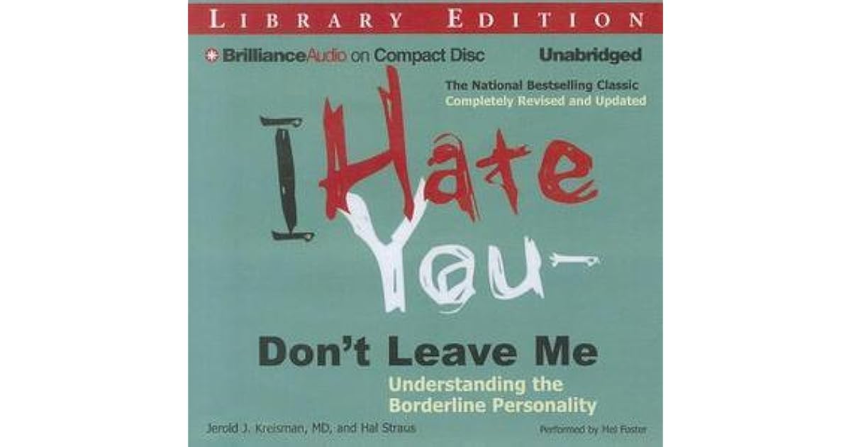 I Hate You—Don't Leave Me: Understanding the Borderline Personality by