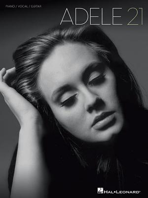 Adele - 21 | Piano Vocal Guitar Sheet Music | Pop Songbook Arrangements for Intermediate and Advanced Players | Artist Songbook for Practice, Performance, or Gift for Pianists