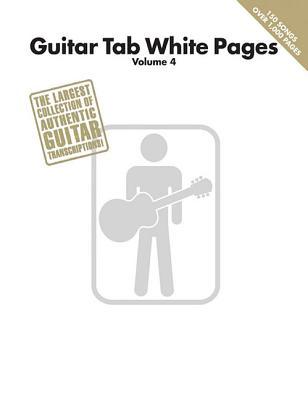 Guitar Tab White Pages - Volume 4 | 150 Note-for-Note Guitar Transcriptions | Pop and Rock Classics for Guitarists | Guitar Tab Songbook with Popular Songs and Guitar Chords