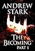 The Becoming: Part 1