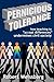 Pernicious Tolerance: How Teaching to Accept Differences Undermines Civil Society