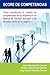 Score de Competencias: Cómo transformar el modelo de competencias de su empresa en un sistema de "Scores" asociado a los procesos clave de su negocio
