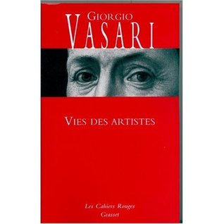 Vies des artistes : Vies des plus excellents peintres, sculpteurs et architectes (Paperback)