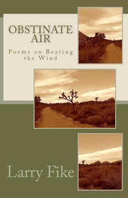Obstinate Air: Poems on Beating the Wind