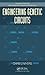 Engineering Genetic Circuits (Chapman & Hall/CRC Computational Biology Series)