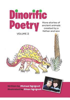 Dinorific Poetry: More Stories of Ancient Animals Created by a Father and Son (Paperback)