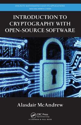 Introduction to Cryptography with Open-Source Software (Discrete Mathematics and Its Applications)