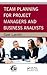 Team Planning for Project Managers and Business Analysts (ESI International Project Management)