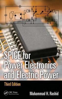 SPICE for Power Electronics and Electric Power (Power Electronics and Applications Series)
