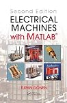 Electrical Machines with MATLAB by Turan Gönen