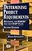 Determining Project Requirements: Mastering the BABOK and the CBAP Exam (ESI International Project Management)