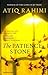 The Patience Stone by Atiq Rahimi