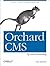 Orchard CMS: Up and Running: ASP.NET Website Development Made Easy