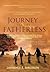 Journey to the Fatherless: Preparing for the Journey of Adoption, Orphan Care, Foster Care and Humanitarian Relief for Vulnerable Children