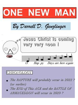 One New Man: Jesus Christ is Coming Very Very Soon!
