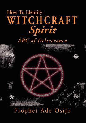 How to Identify Witchcraft Spirit: of Deliverance