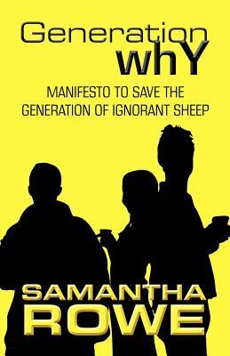 Generation Why: Manifesto to Save the Generation of Ignorant Sheep