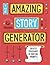 The Amazing Story Generator...