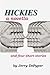 Hickies, a novella, and four short stories