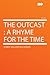The Outcast: A Rhyme for the Time