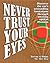 Never Trust Your Eyes