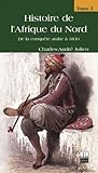 Histoire de l'Afrique du Nord: De la conquête arabe à 1830