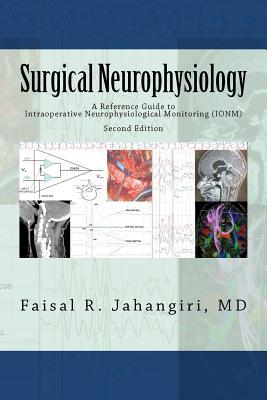 Surgical Neurophysiology: A Reference Guide to Intraoperative Neurophysiological Monitoring