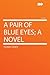 A Pair of Blue Eyes by Thomas Hardy