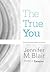 The True You: Tools to Excavate, Explore, and Evolve