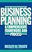 Business Planning: A Comprehensive Framework and Process