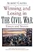 Winning and Losing in the Civil War: Essays and Stories