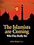 The Islamists are Coming by Olivier Roy