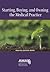 Starting, Owning, and Buying a Medical Practice (Starting a Medical Practice)