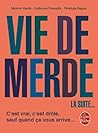 Vie de Merde - La suite...